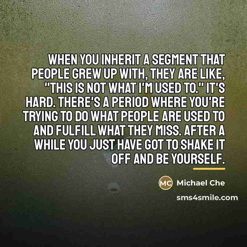 “When you inherit a segment that people grew up with,…” quote by Michael Che