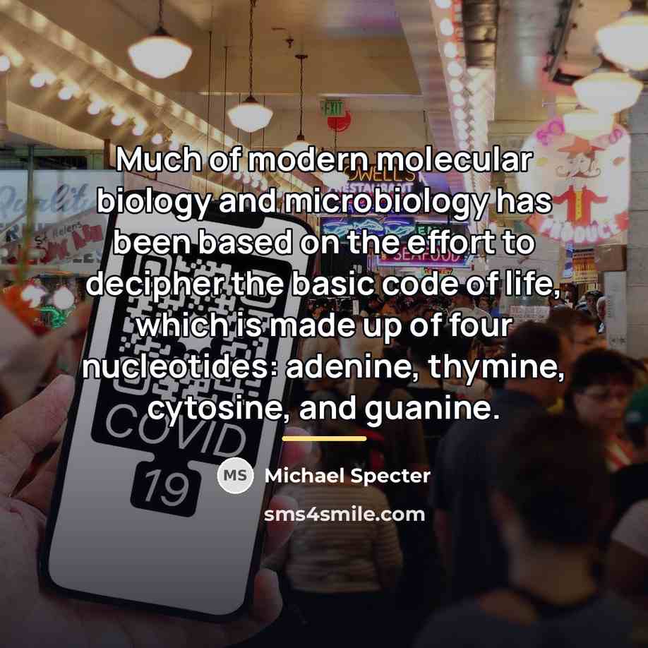 “Much of modern molecular biology and microbiology has been based…” quote by Michael Specter