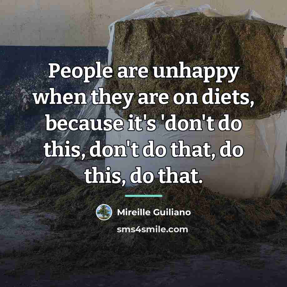“People are unhappy when they are on diets, because it's…” quote by Mireille Guiliano