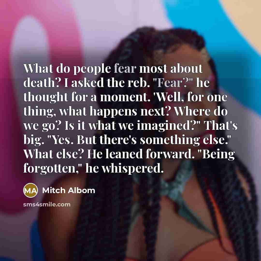 “What do people fear most about death? I asked the…” quote by Mitch Albom
