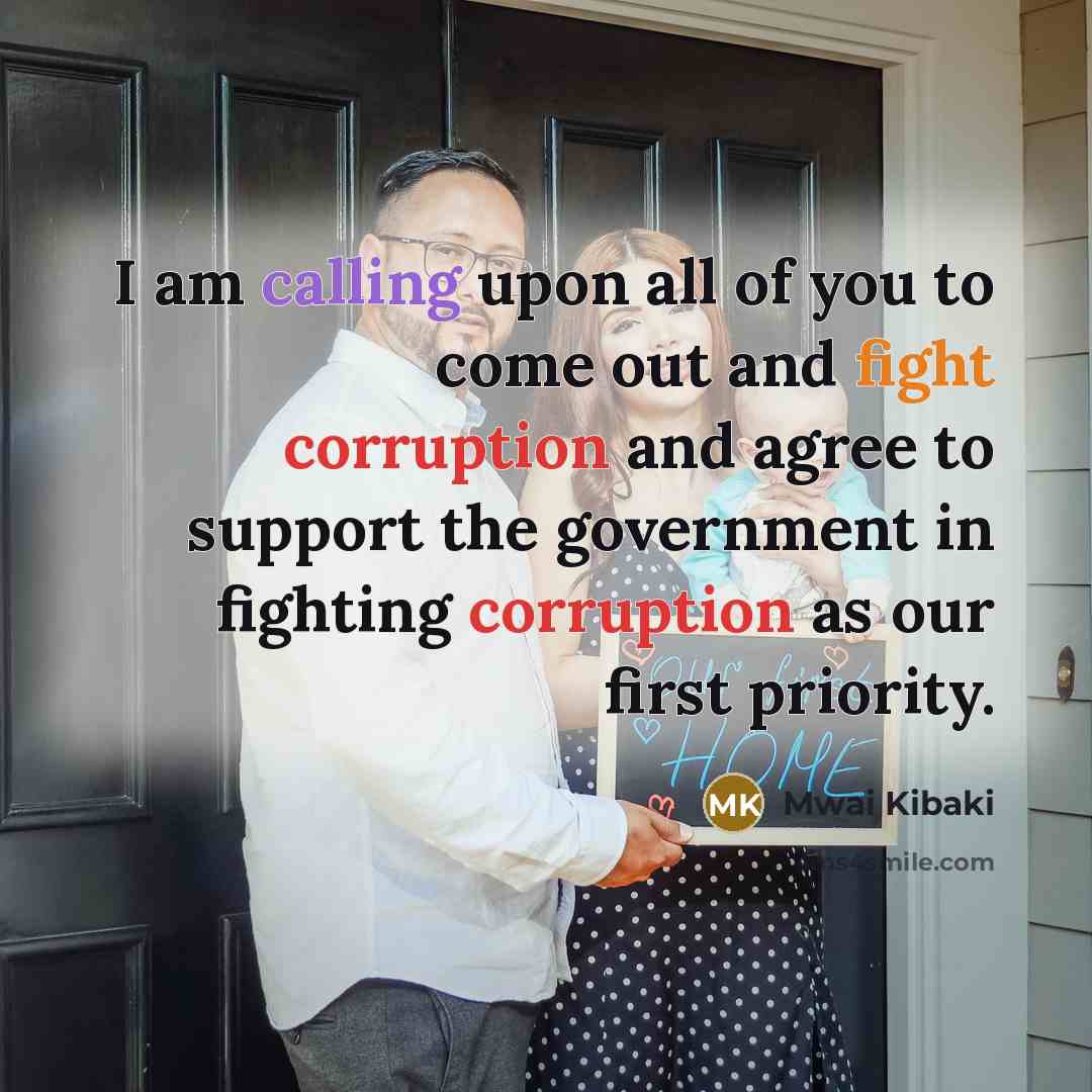 “I am calling upon all of you to come out…” quote by Mwai Kibaki