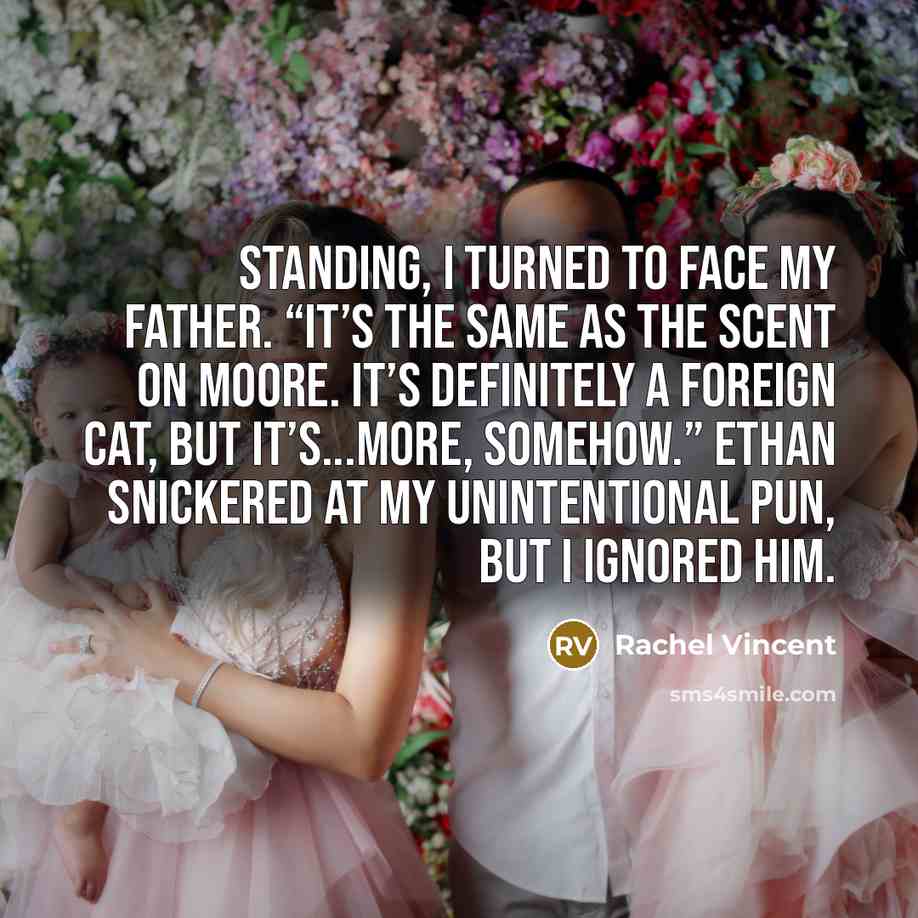 “Standing, I turned to face my father. “It’s the same…” quote by Rachel Vincent