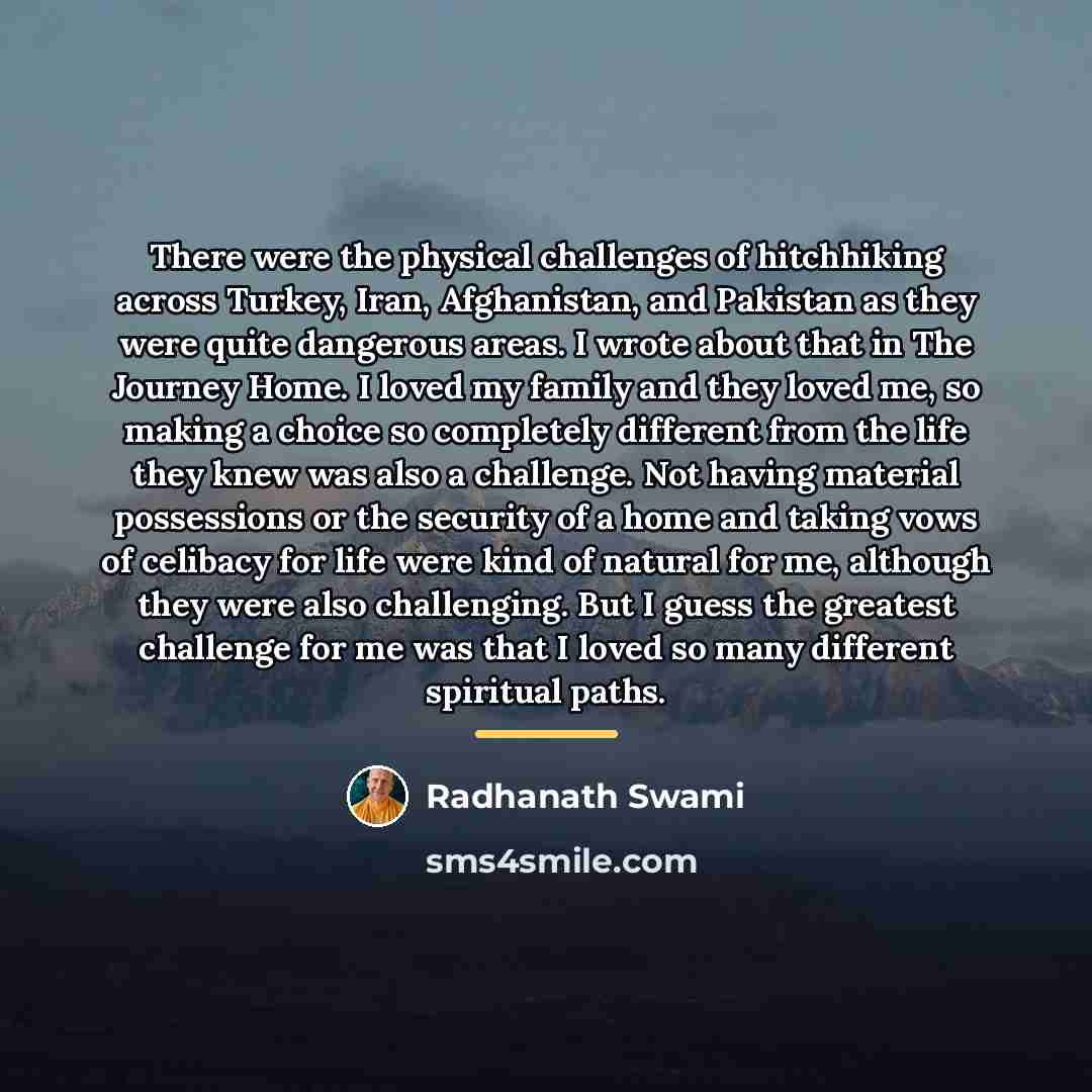 “There were the physical challenges of hitchhiking across Turkey, Iran,…” quote by Radhanath Swami