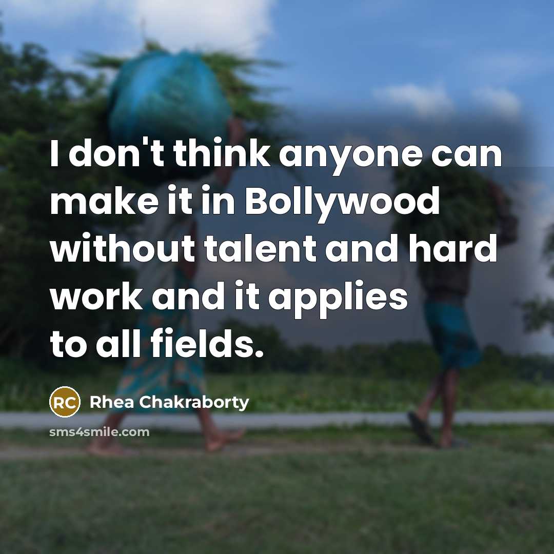 “I don't think anyone can make it in Bollywood without…” quote by Rhea Chakraborty