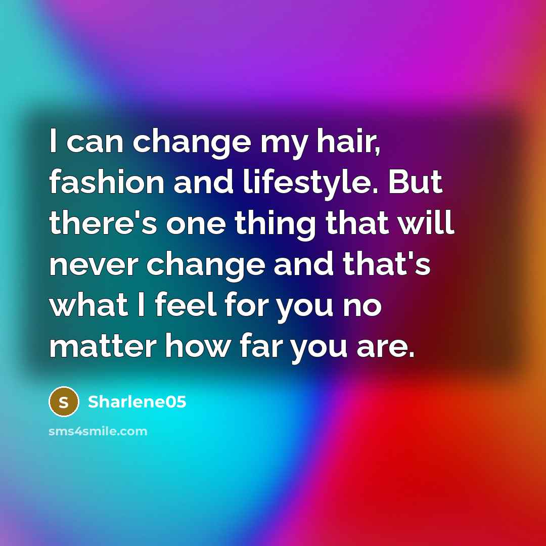 “I can change my hair, fashion and lifestyle. But there's…” quote by Sharlene05