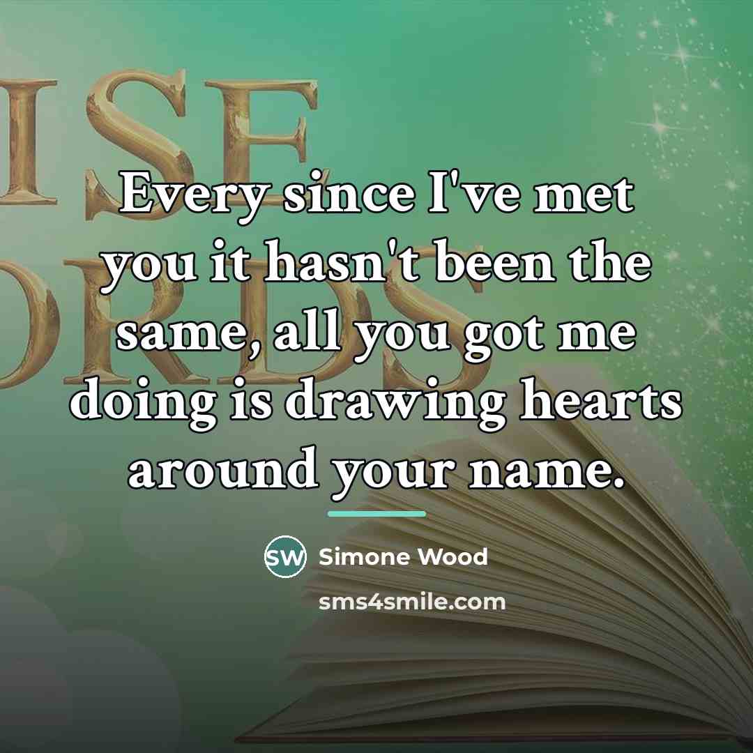 “Every since I've met you it hasn't been the same,…” quote by Simone Wood