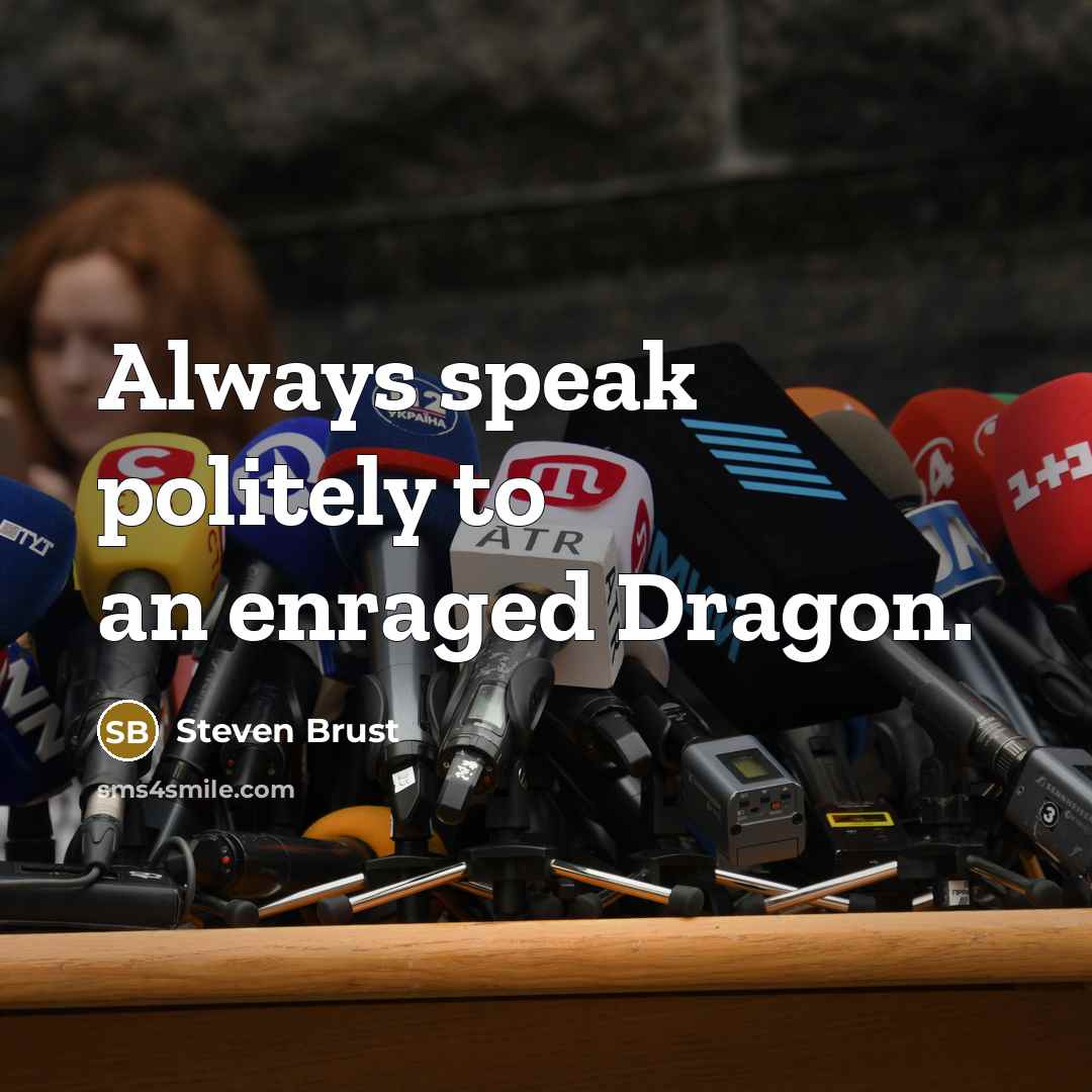 “Always speak politely to an enraged Dragon.…” quote by Steven Brust