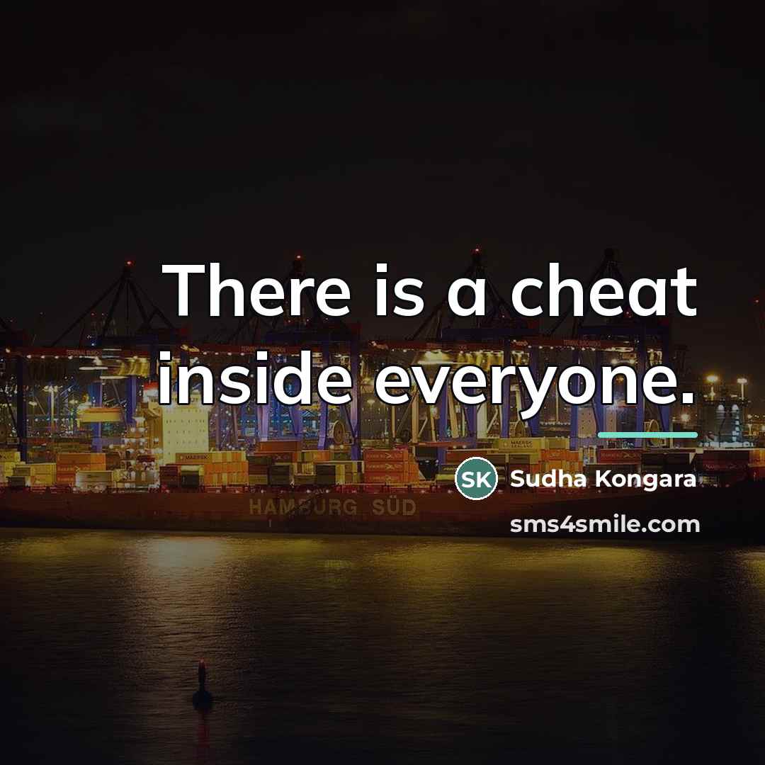 “There is a cheat inside everyone.…” quote by Sudha Kongara