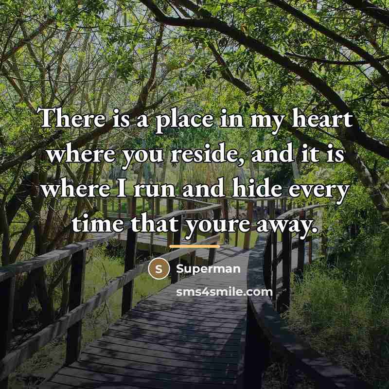 “There is a place in my heart where you reside,…” quote by Superman