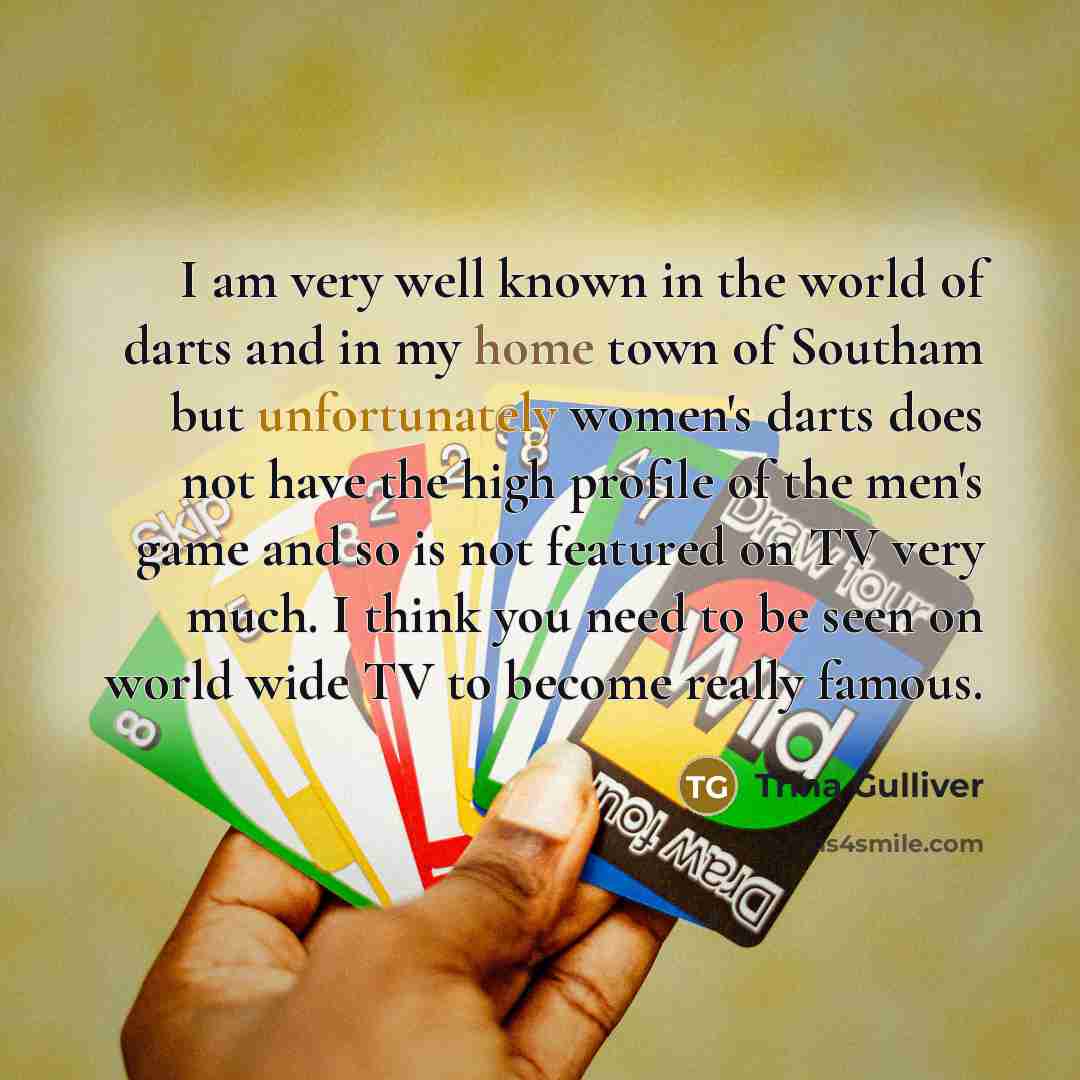 “I am very well known in the world of darts…” quote by Trina Gulliver