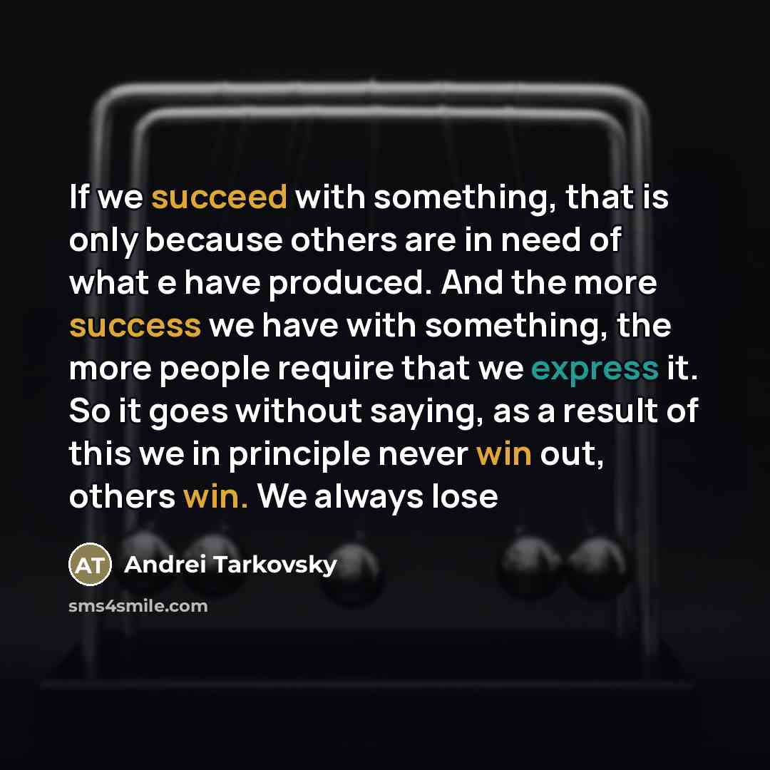“If we succeed with something, that is only because others…” quote by Andrei Tarkovsky