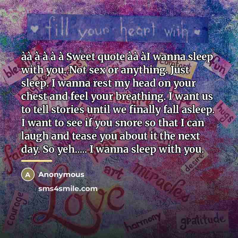 “àà à à à à Sweet quote àà àI wanna…” quote by Anonymous