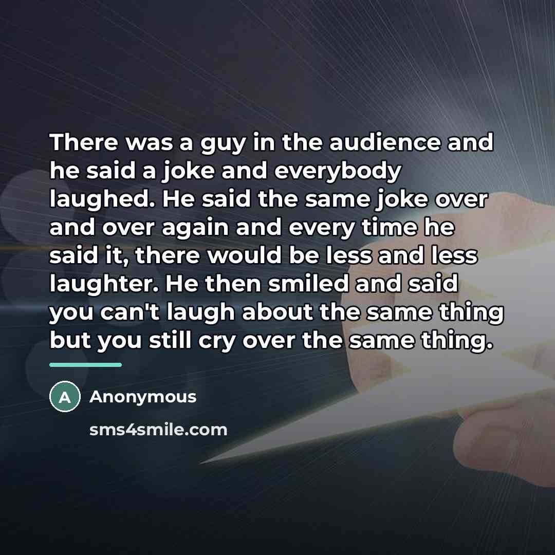 “There was a guy in the audience and he said…” quote by Anonymous