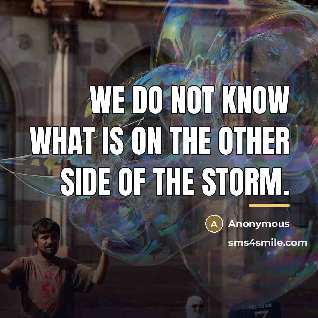 “We do not know what is on the other side…” quote by Anonymous