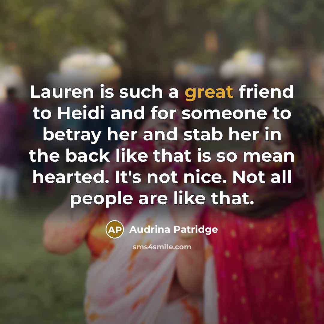 “Lauren is such a great friend to Heidi and for…” quote by Audrina Patridge