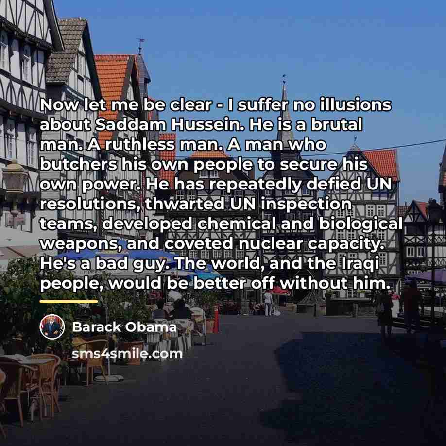 “Now let me be clear - I suffer no illusions…” quote by Barack Obama