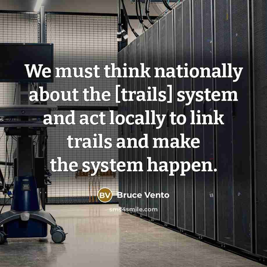 “We must think nationally about the [trails] system and act…” quote by Bruce Vento