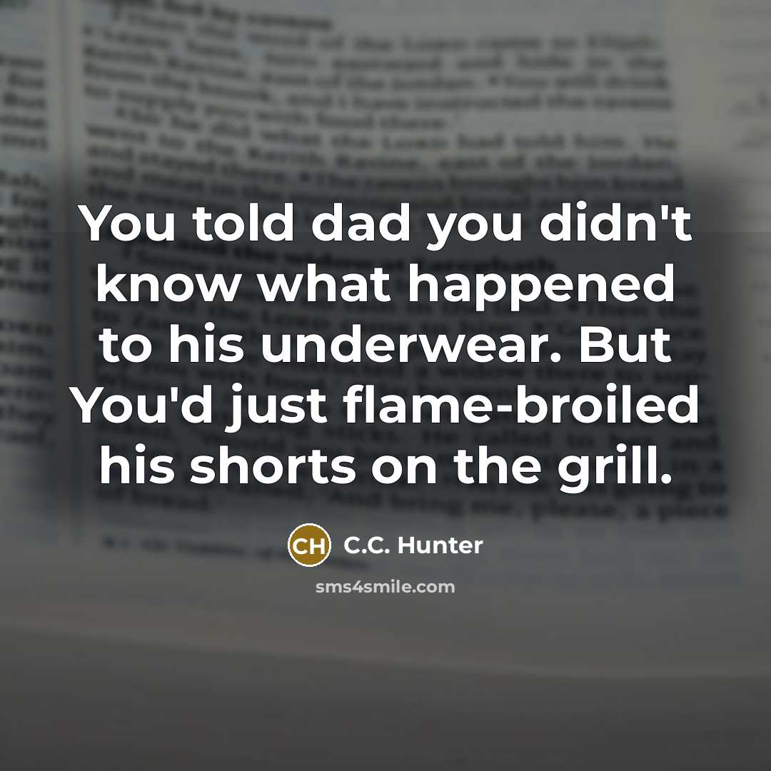 “You told dad you didn't know what happened to his…” quote by C.C. Hunter