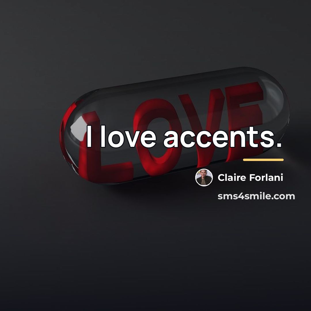 “I love accents.…” quote by Claire Forlani