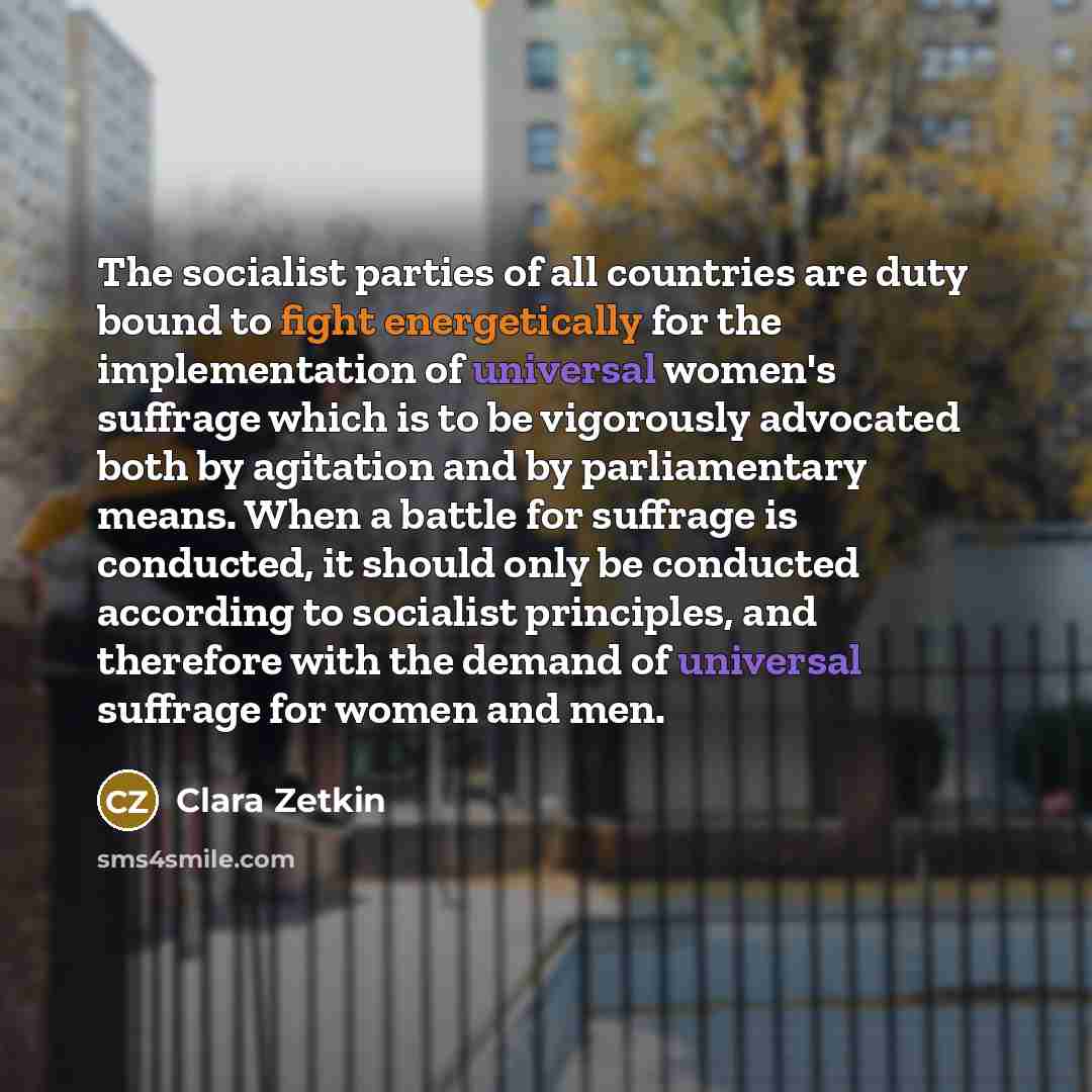 “The socialist parties of all countries are duty bound to…” quote by Clara Zetkin