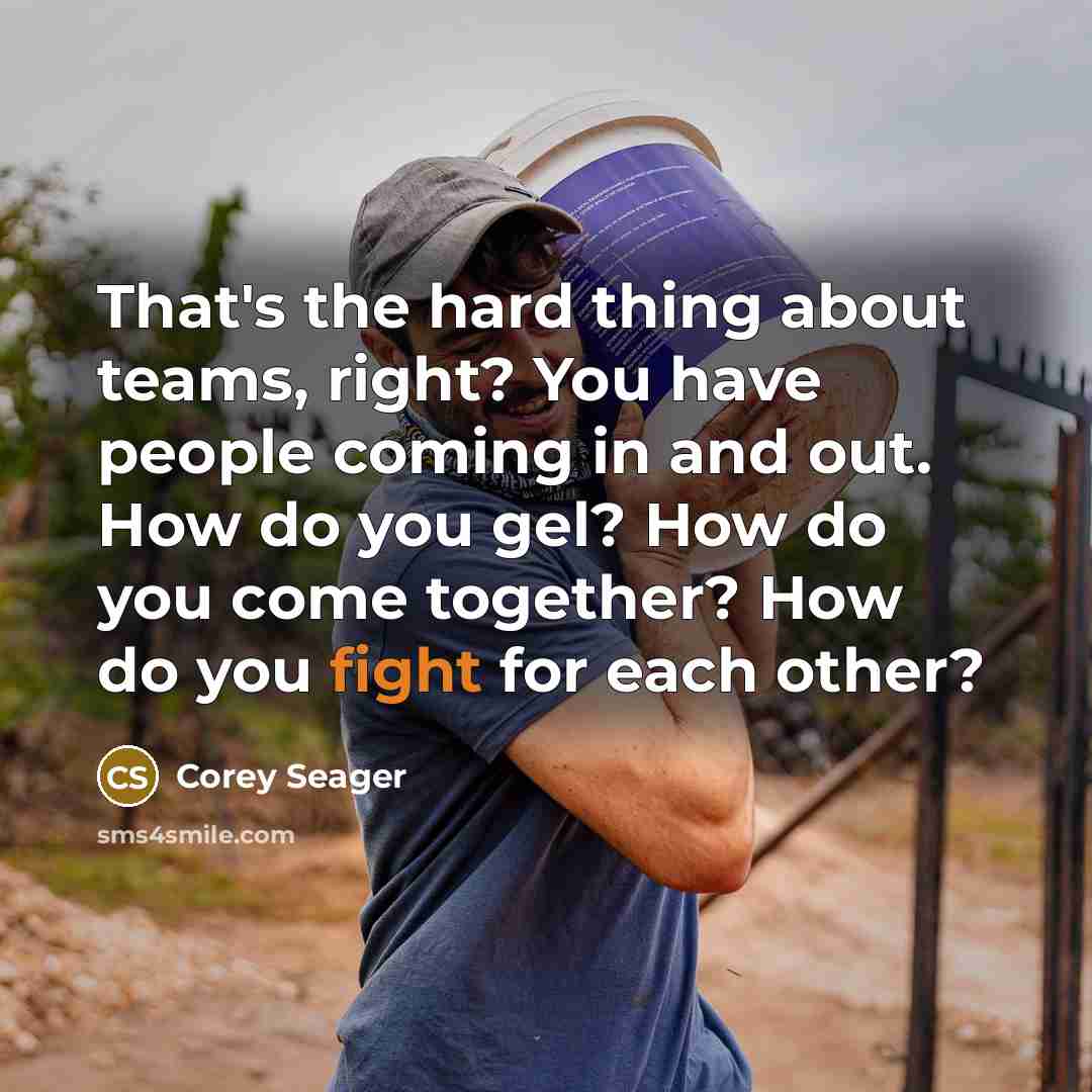 “That's the hard thing about teams, right? You have people…” quote by Corey Seager