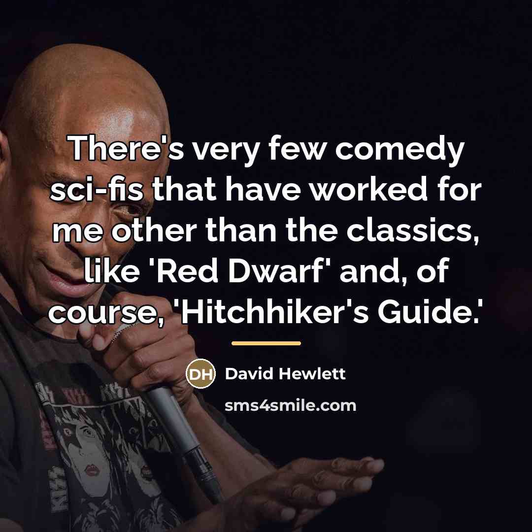 “There's very few comedy sci-fis that have worked for me…” quote by David Hewlett