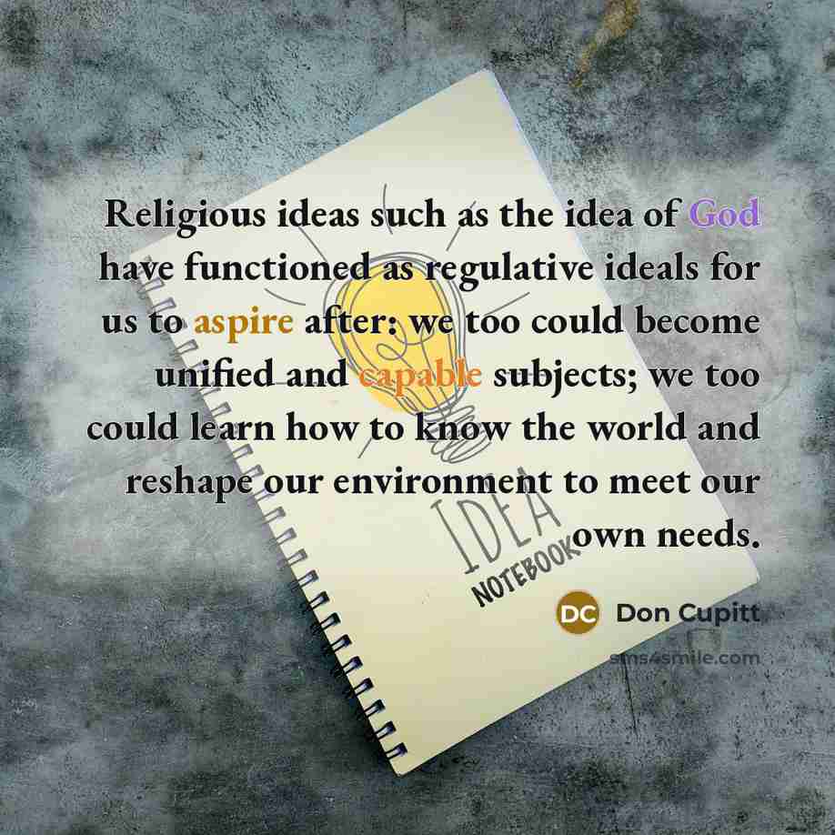 “Religious ideas such as the idea of God have functioned…” quote by Don Cupitt