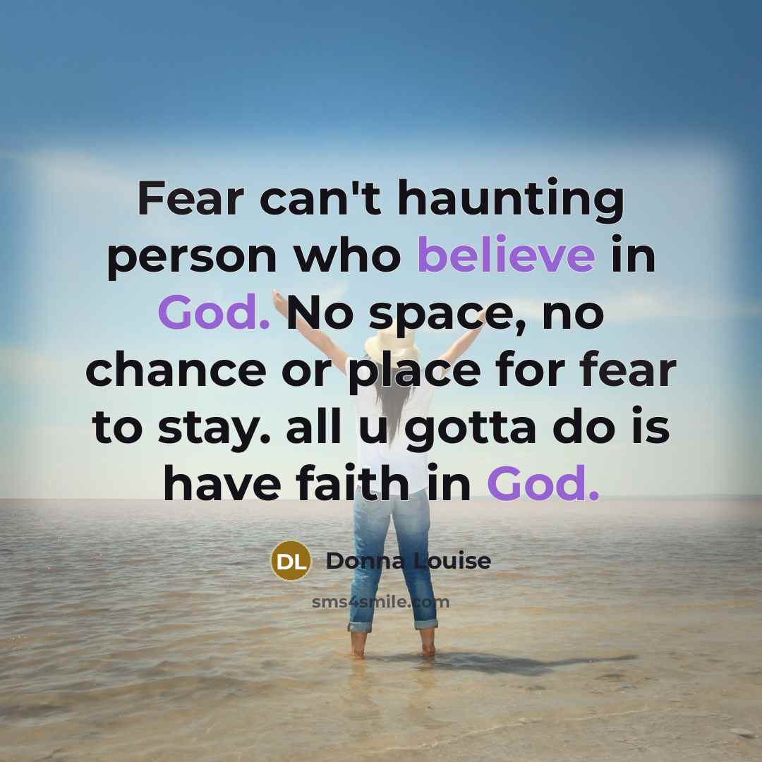 “Fear can't haunting person who believe in God. No space,…” quote by Donna Louise