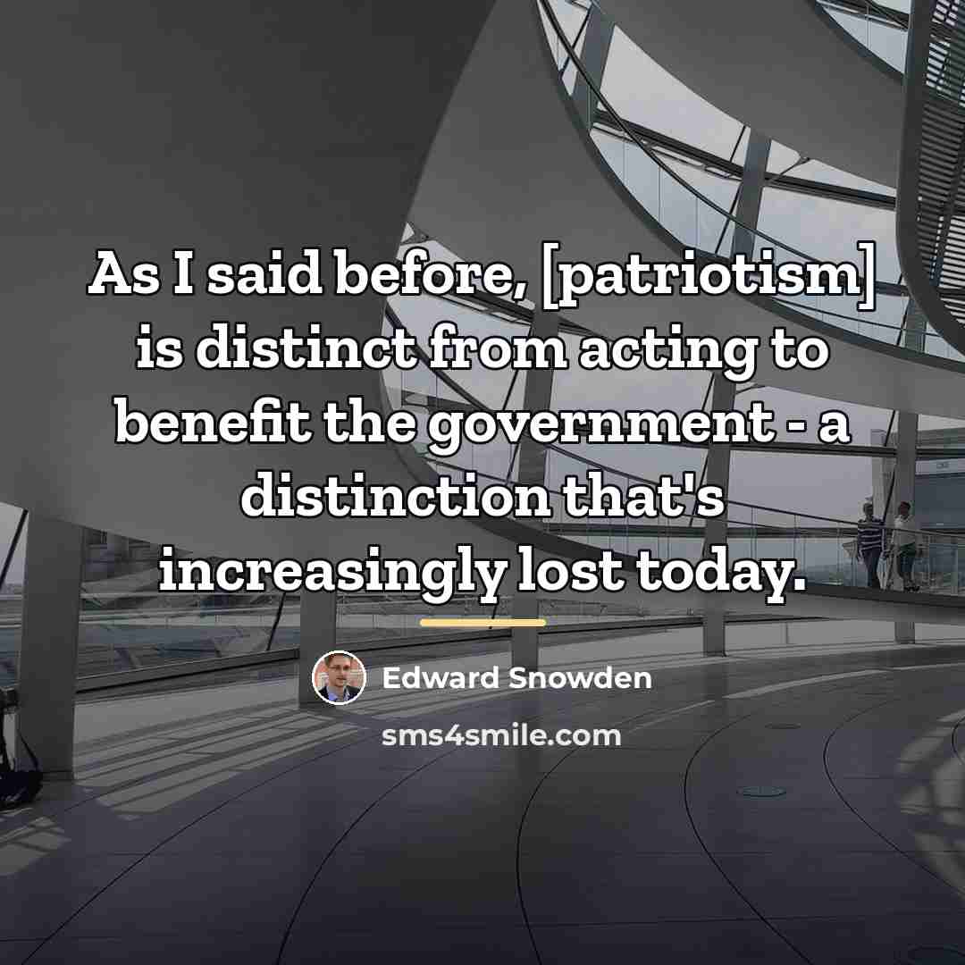 “As I said before, [patriotism] is distinct from acting to…” quote by Edward Snowden