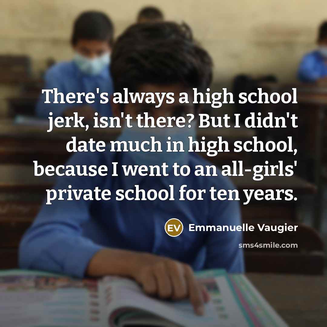 “There's always a high school jerk, isn't there? But I…” quote by Emmanuelle Vaugier
