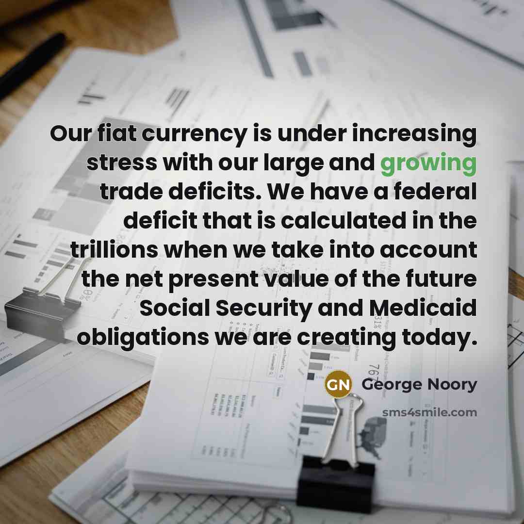 “Our fiat currency is under increasing stress with our large…” quote by George Noory