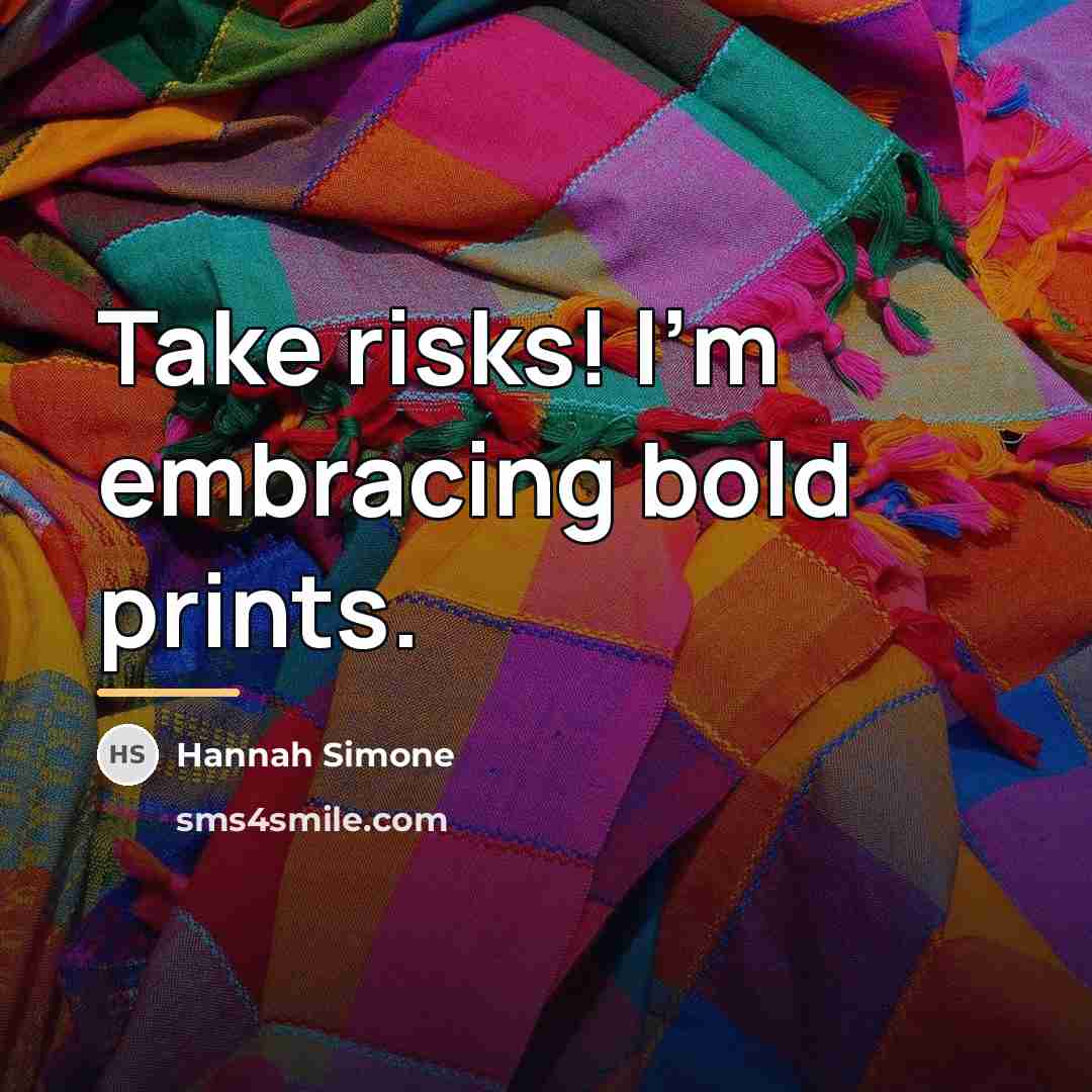 “Take risks! I'm embracing bold prints.…” quote by Hannah Simone
