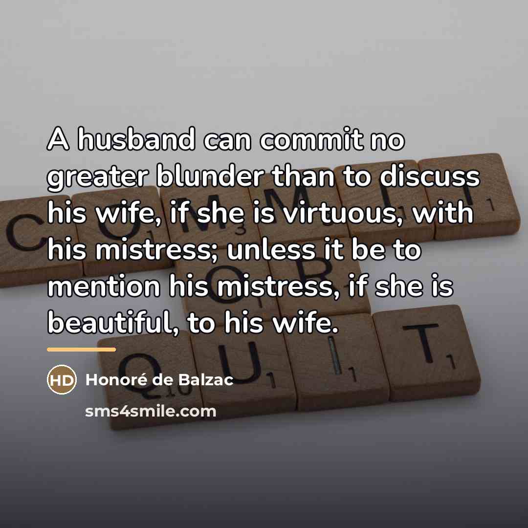 “A husband can commit no greater blunder than to discuss…” quote by Honore de Balzac