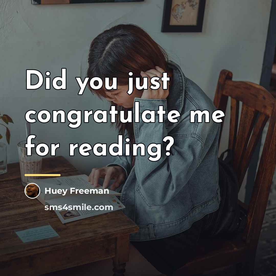 “Did you just congratulate me for reading?…” quote by Huey Freeman