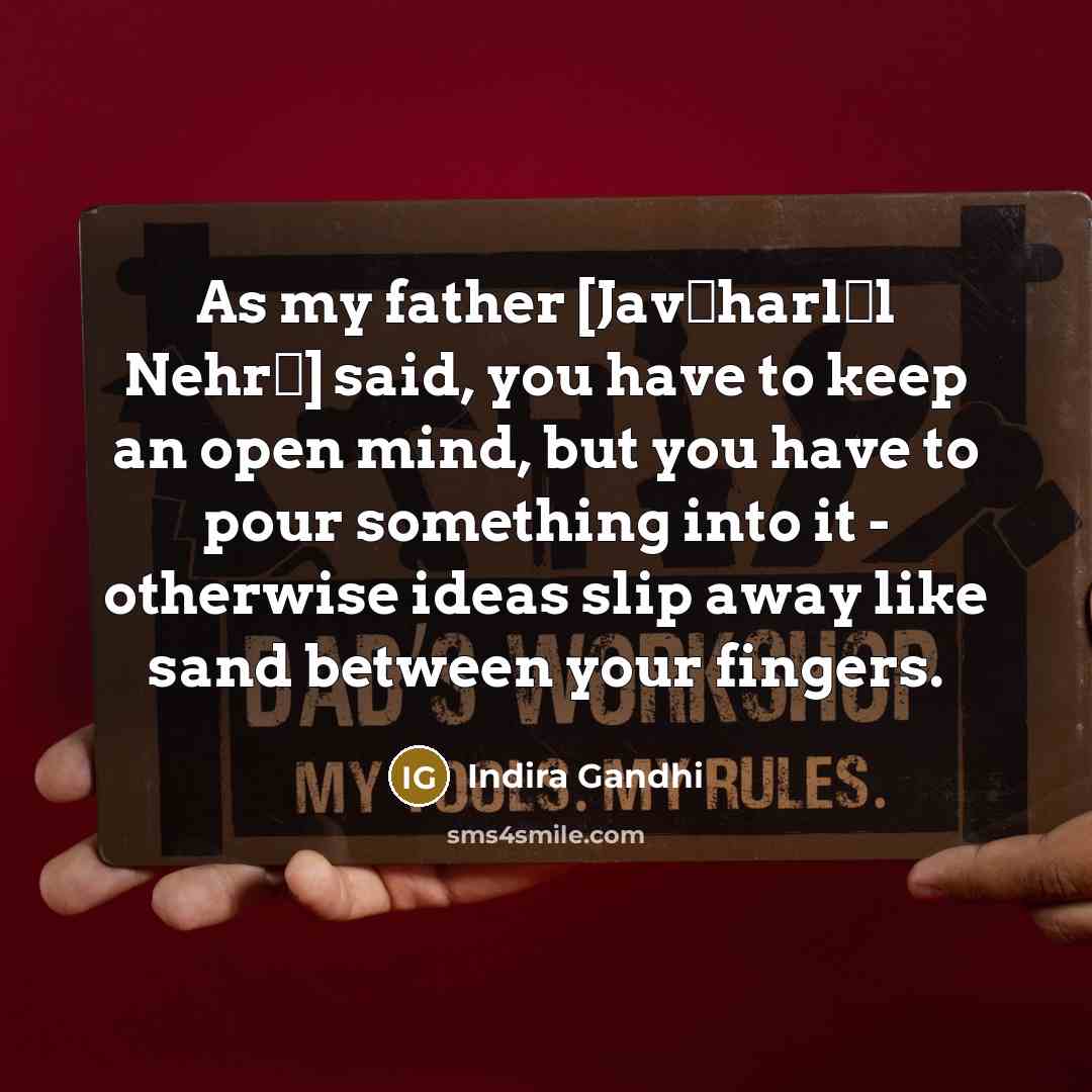 “As my father [Javāharlāl Nehrū] said, you have to keep…” quote by Indira Gandhi