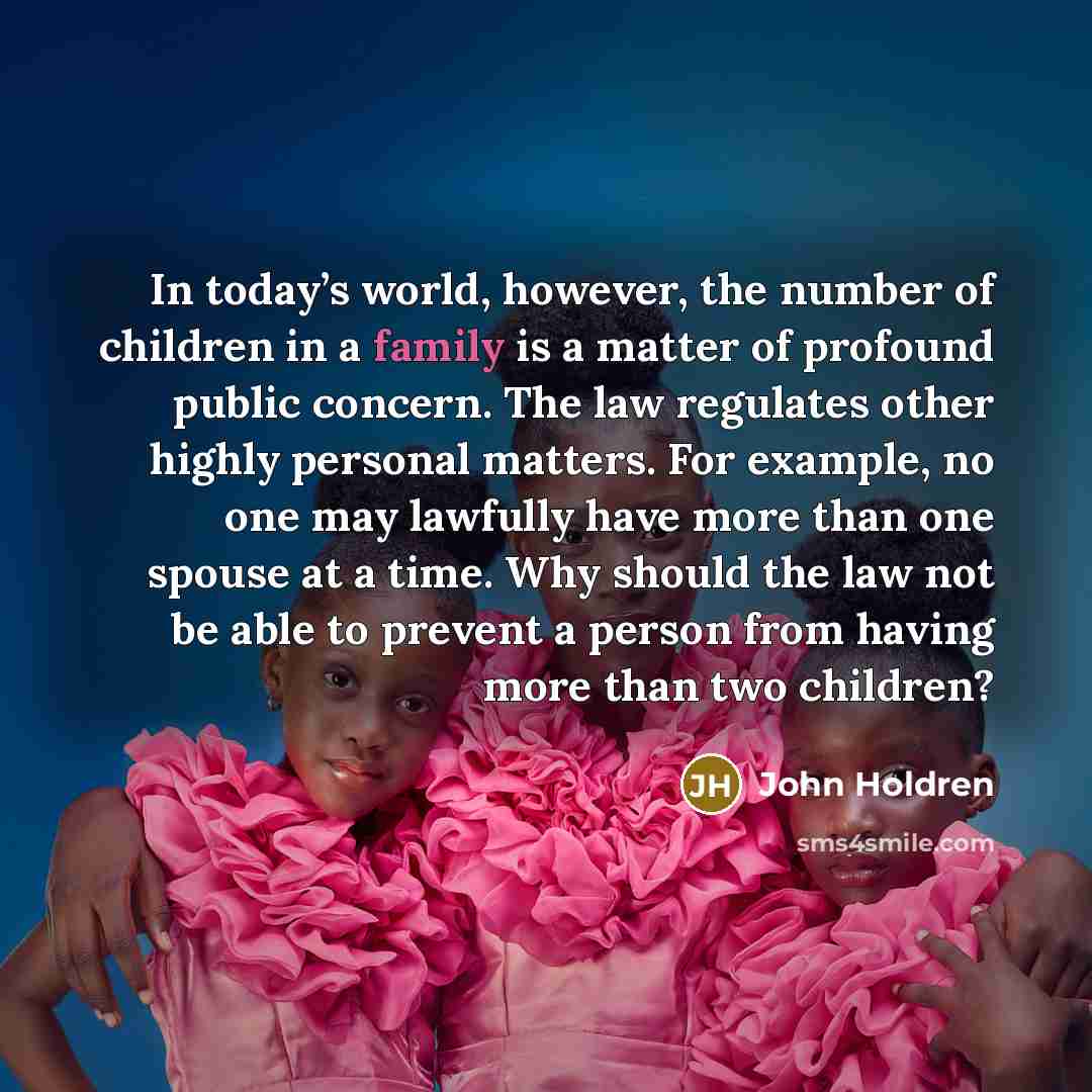 “In today’s world, however, the number of children in a…” quote by John Holdren