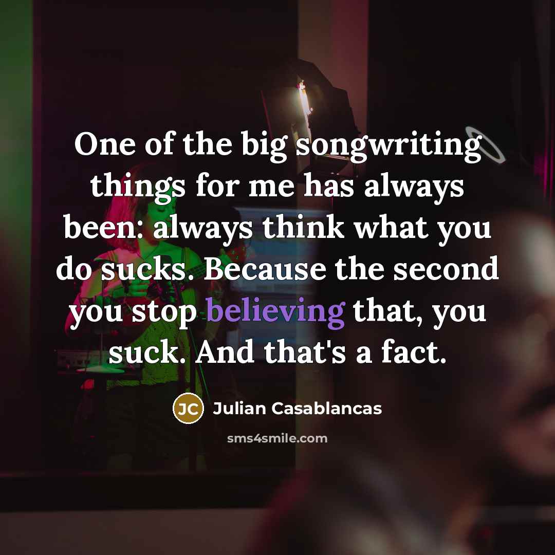 “One of the big songwriting things for me has always…” quote by Julian Casablancas