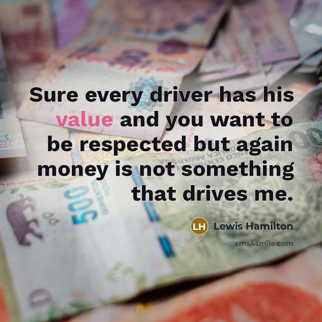 “Sure every driver has his value and you want to…” quote by Lewis Hamilton