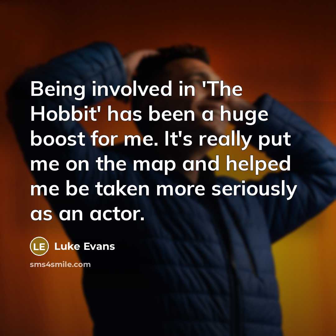 “Being involved in 'The Hobbit' has been a huge boost…” quote by Luke Evans