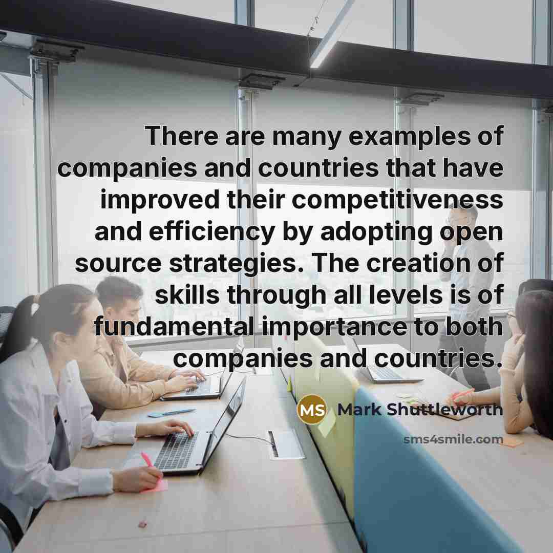 “There are many examples of companies and countries that have…” quote by Mark Shuttleworth