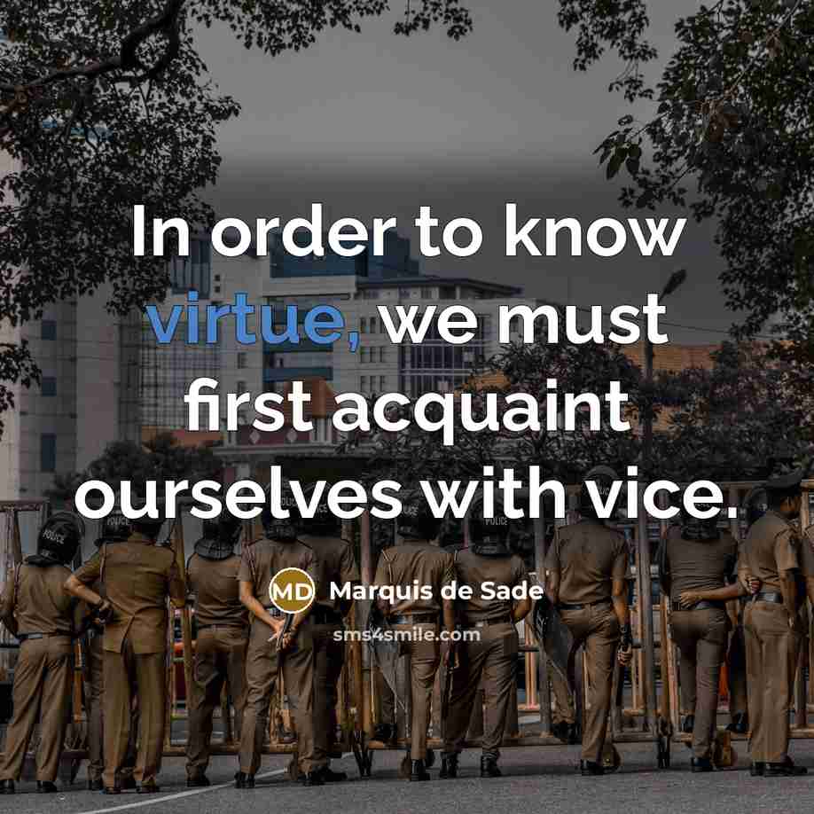 “In order to know virtue, we must first acquaint ourselves…” quote by Marquis de Sade