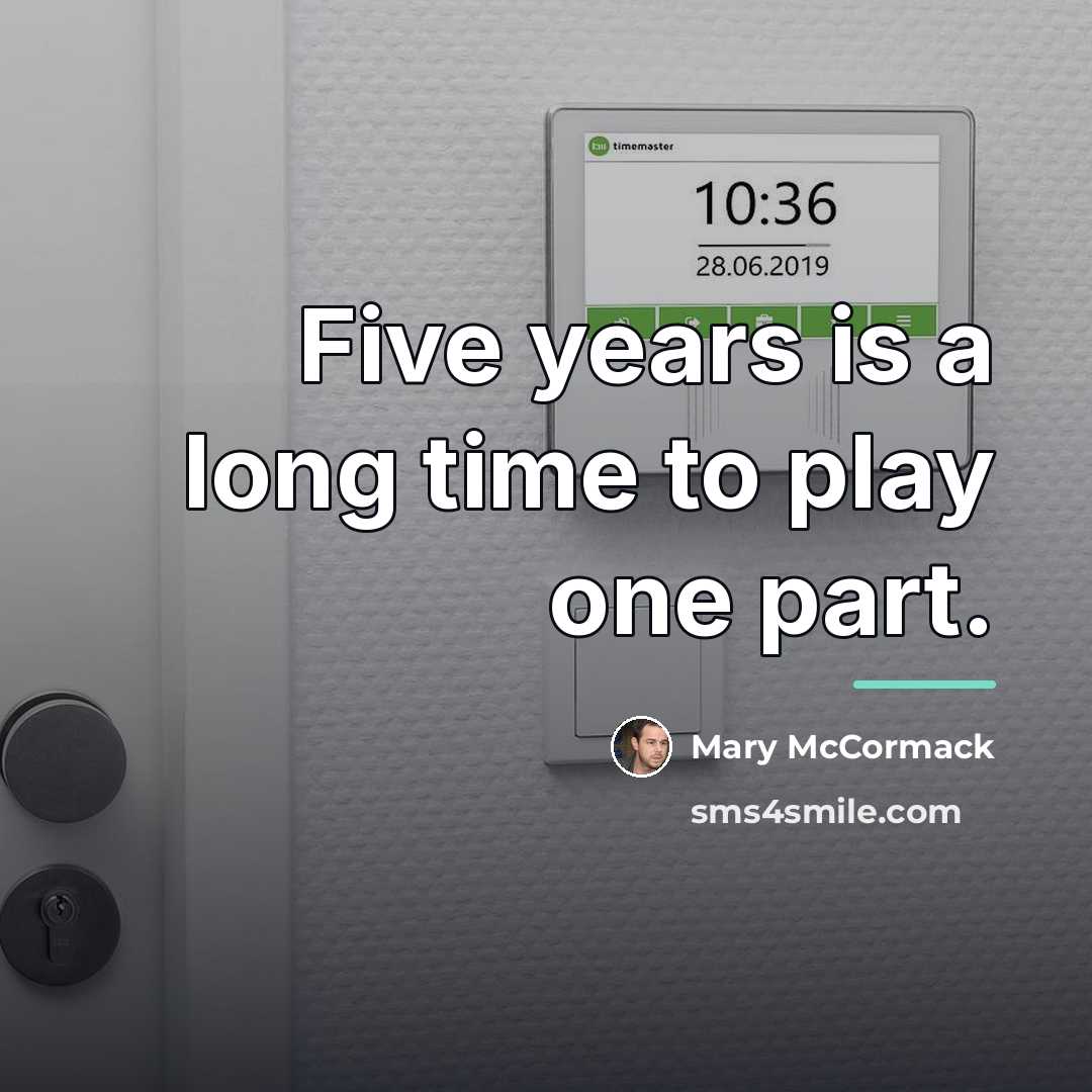 “Five years is a long time to play one part.…” quote by Mary McCormack