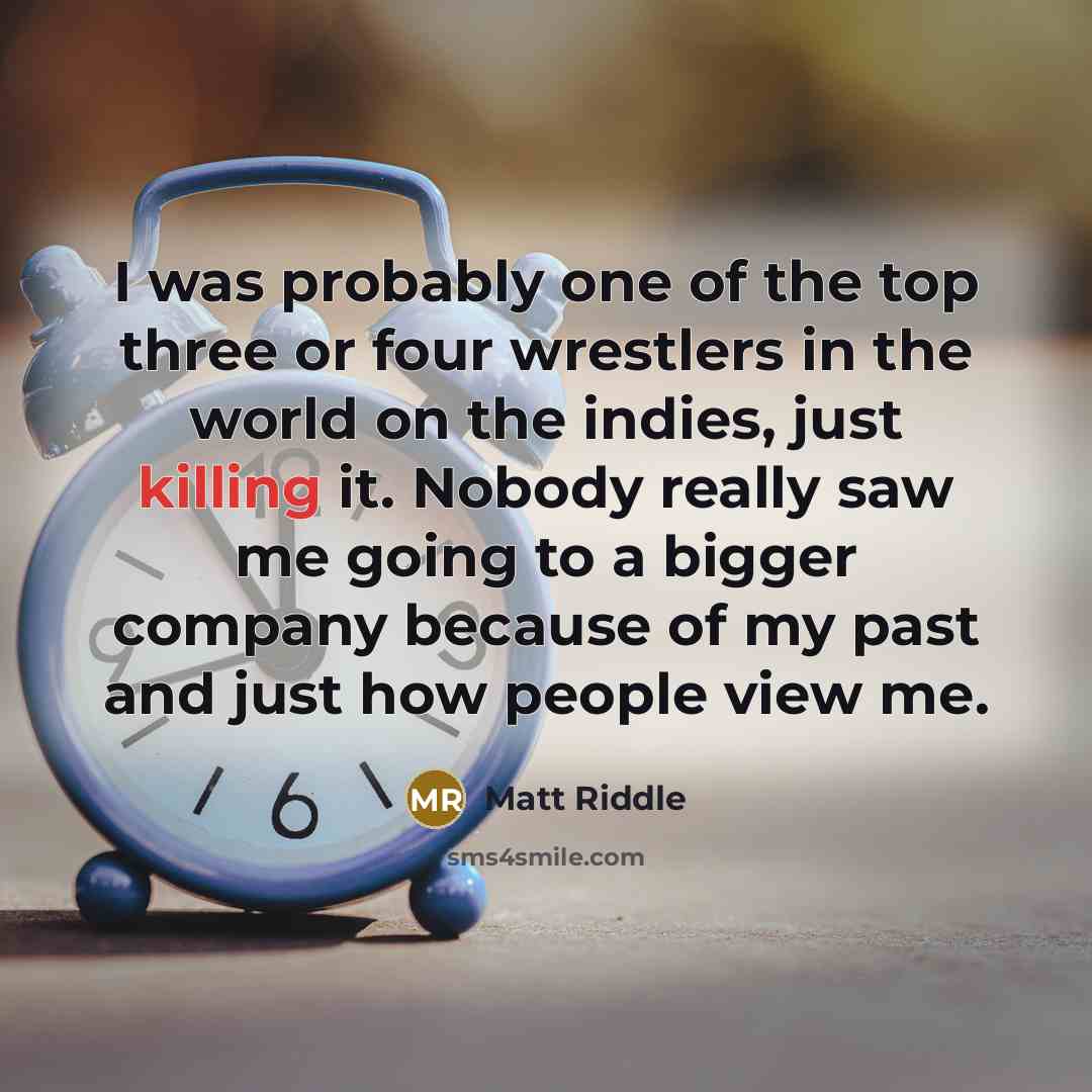 “I was probably one of the top three or four…” quote by Matt Riddle