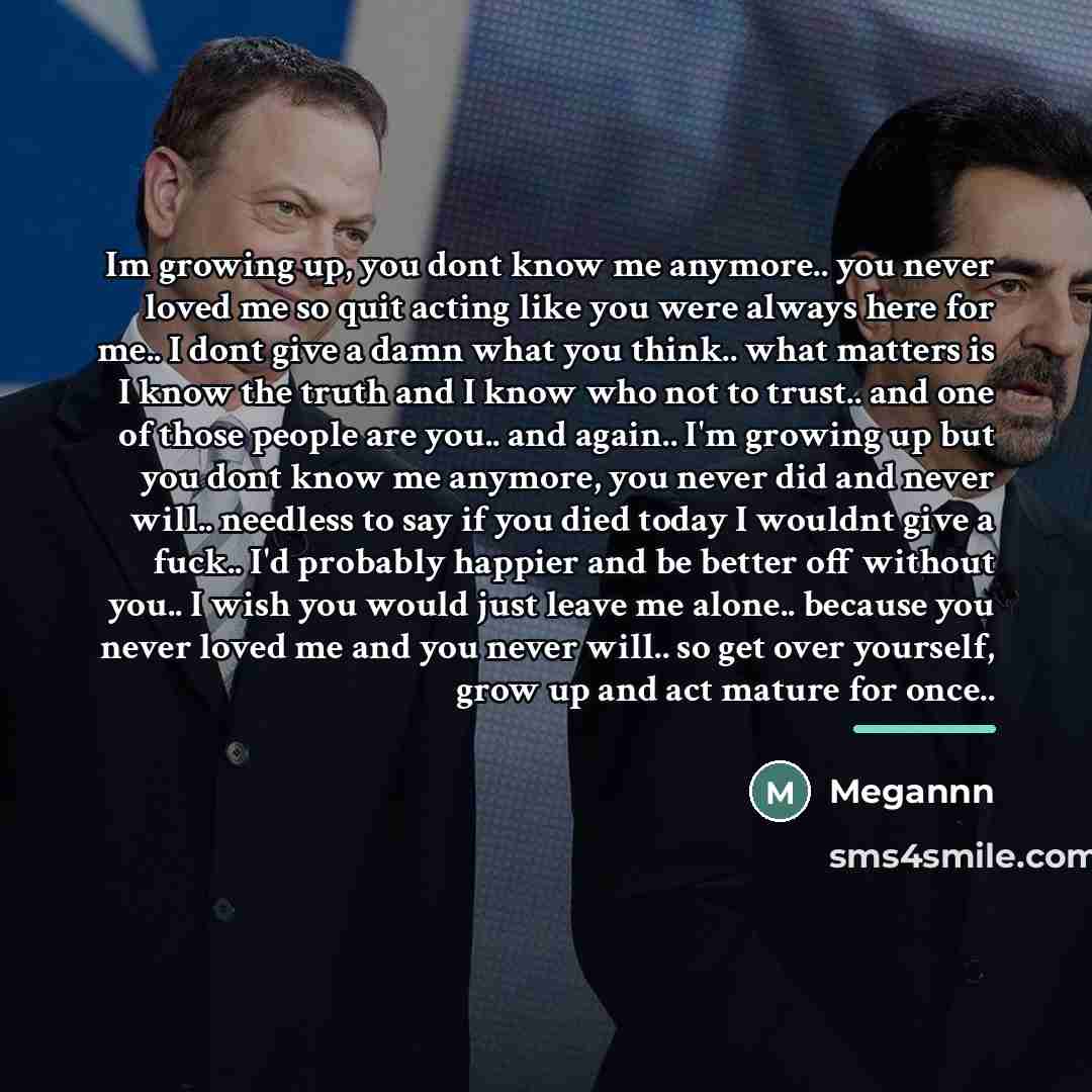 “Im growing up, you dont know me anymore.. you never…” quote by Megannn