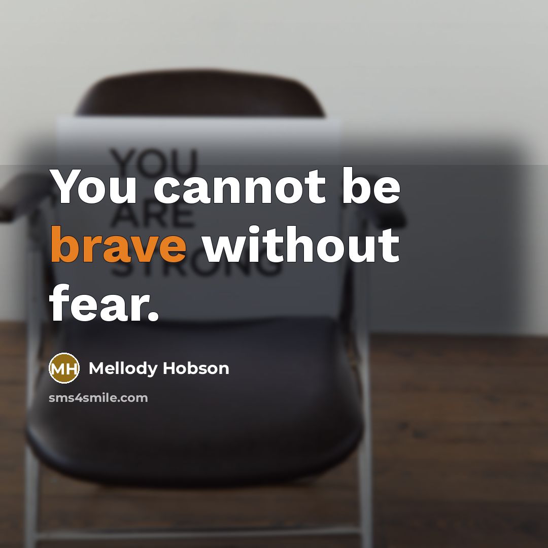 “You cannot be brave without fear.…” quote by Mellody Hobson