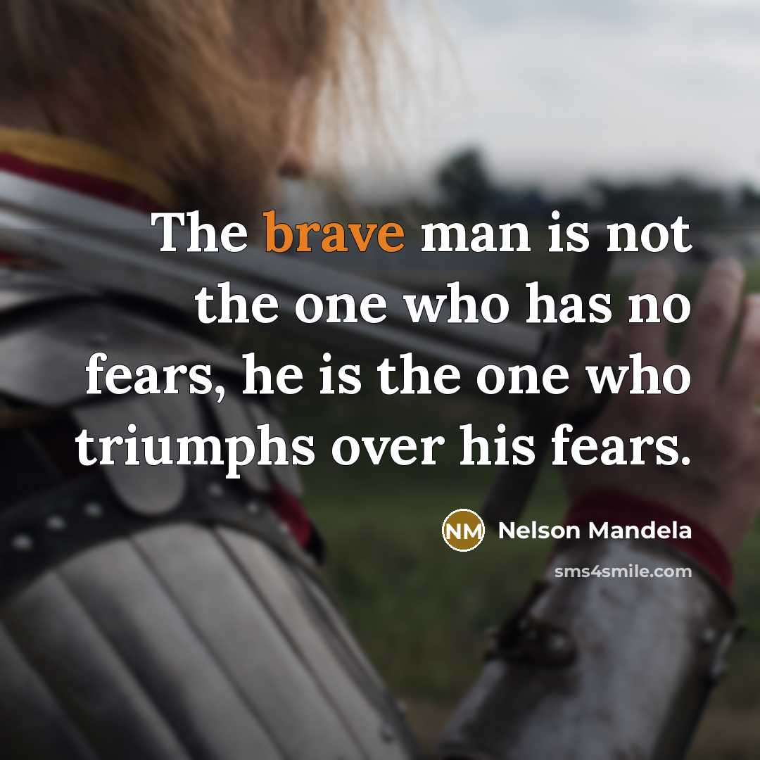 “The brave man is not the one who has no…” quote by Nelson Mandela