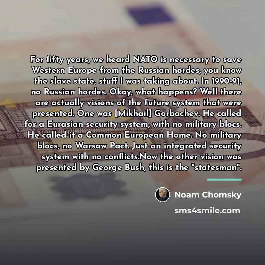 “For fifty years, we heard NATO is necessary to save…” quote by Noam Chomsky