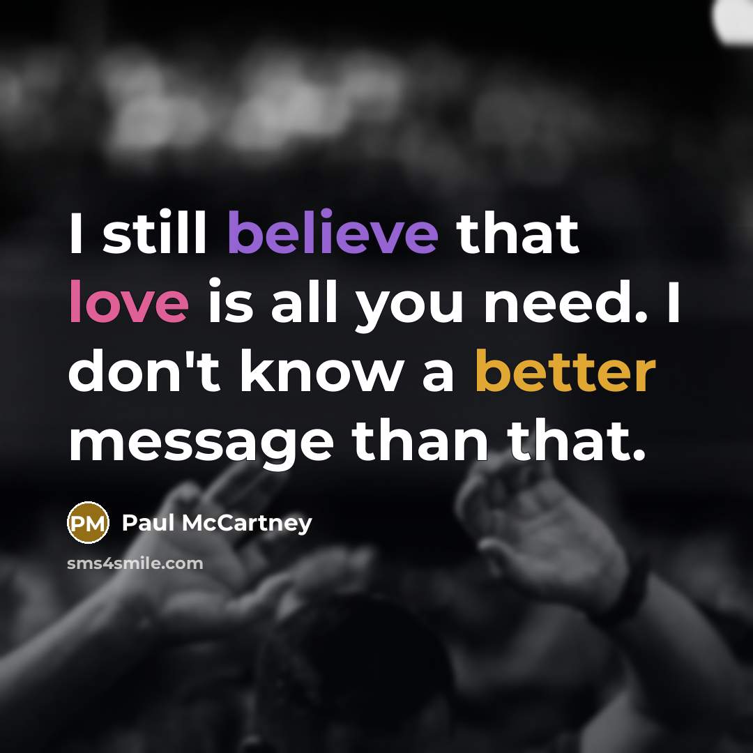 “I still believe that love is all you need. I…” quote by Paul McCartney