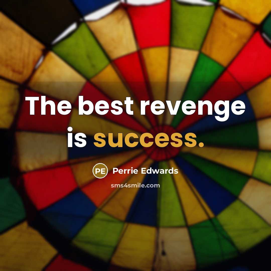 “The best revenge is success.…” quote by Perrie Edwards