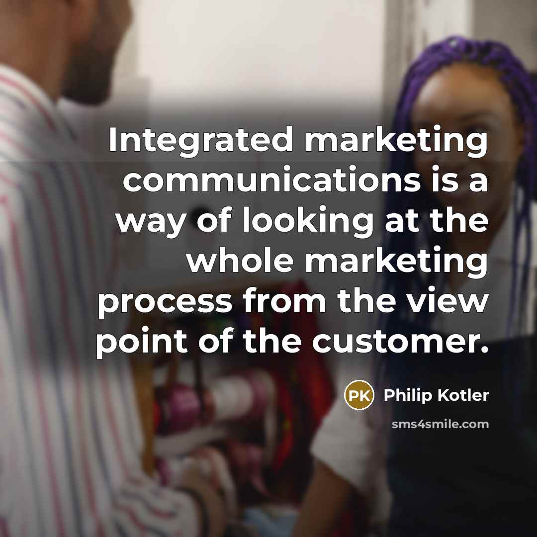 “Integrated marketing communications is a way of looking at the…” quote by Philip Kotler